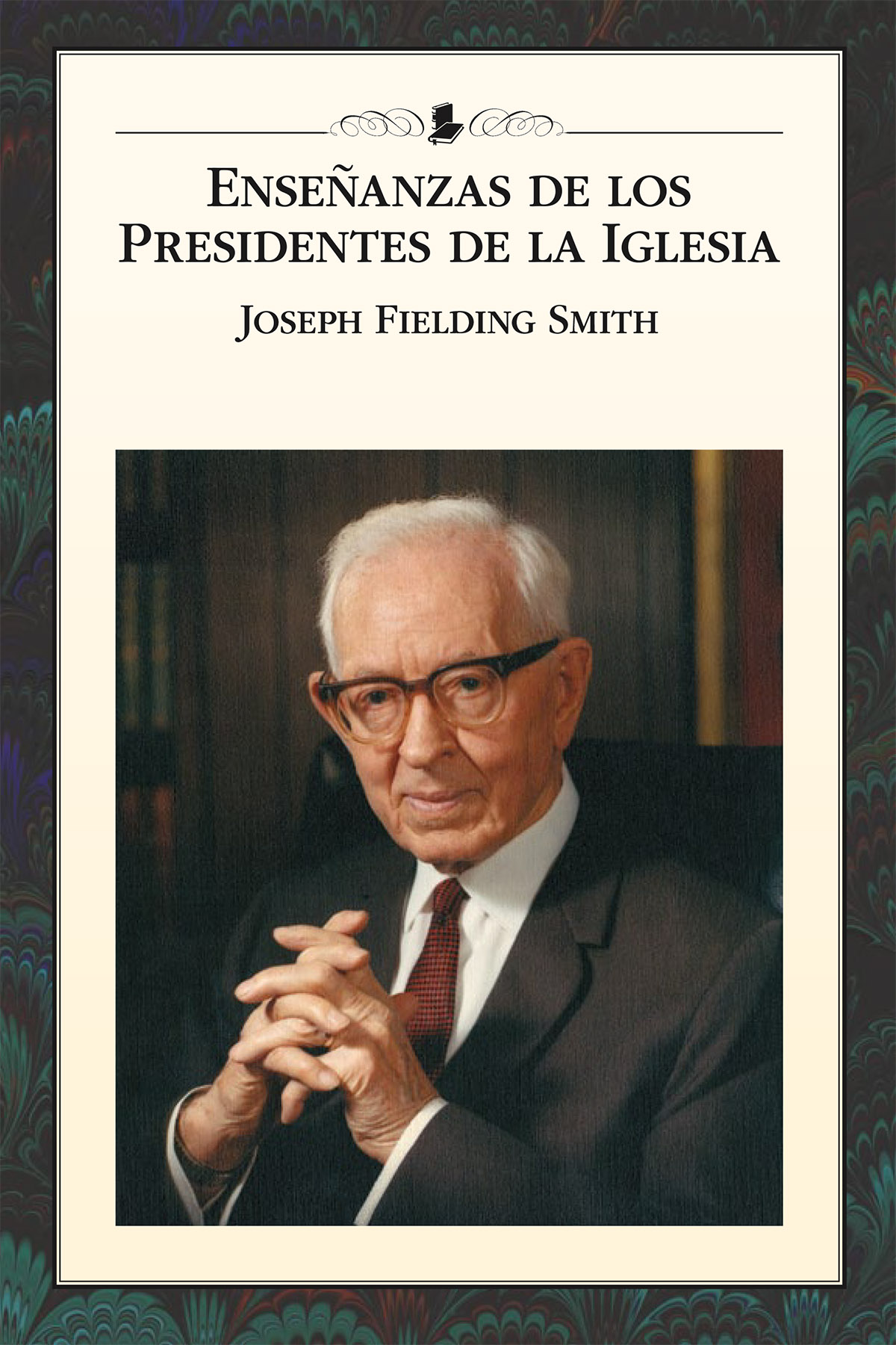 Enseñanzas de los Presidentes de la Iglesia