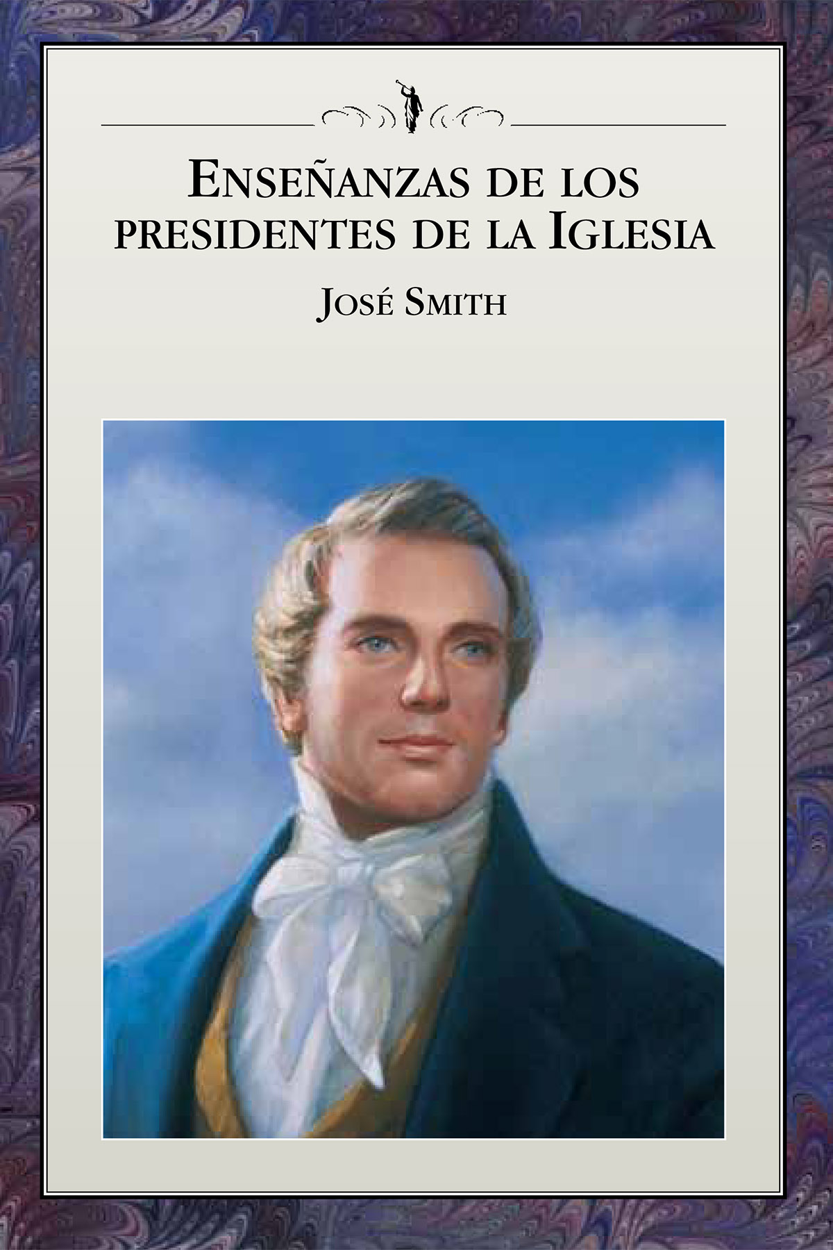 Enseñanzas de los Presidentes de la Iglesia